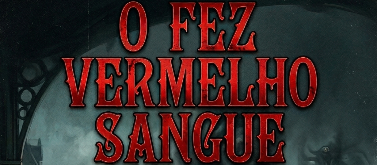 O FEZ VERMELHO SANGUE