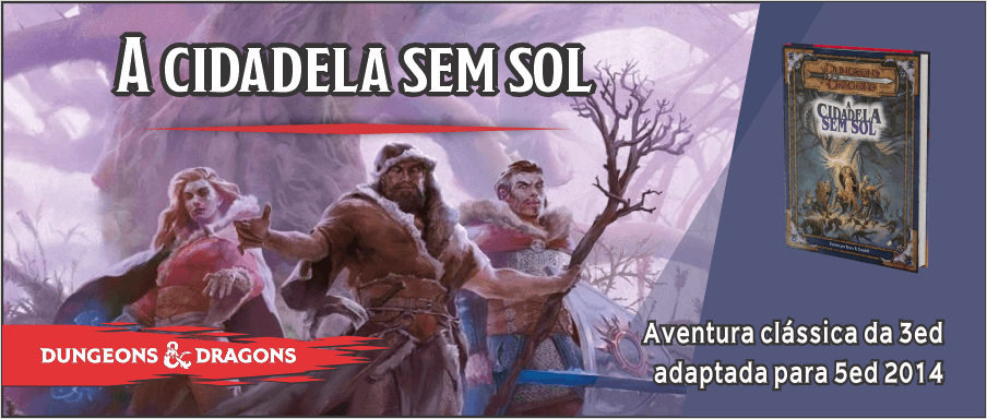 Banner da mesa de RPG: A Cidadela Sem Sol - Aventura Clássica da 3ed adaptada para 5ed